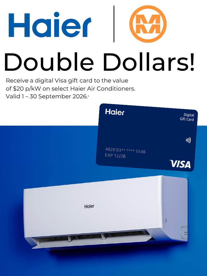 Receive a digital Visa gift card to the value of $20 p/kW on select Haier Air Conditioners. Valid 1 – 30 September 2026.*
